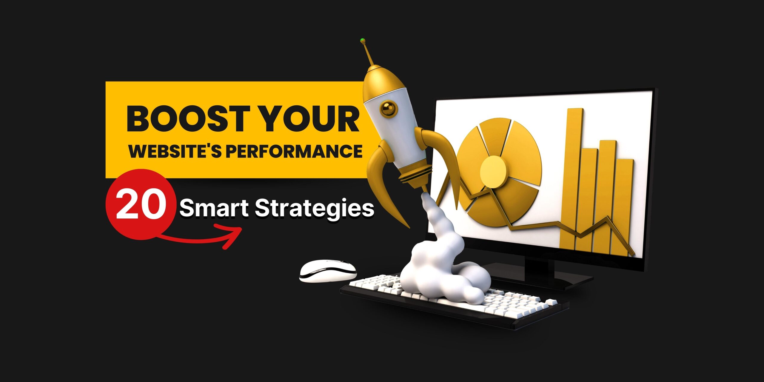 20 Smart Strategies To Boost Your Website Performance