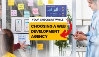 your checklist while choosing a web development agency